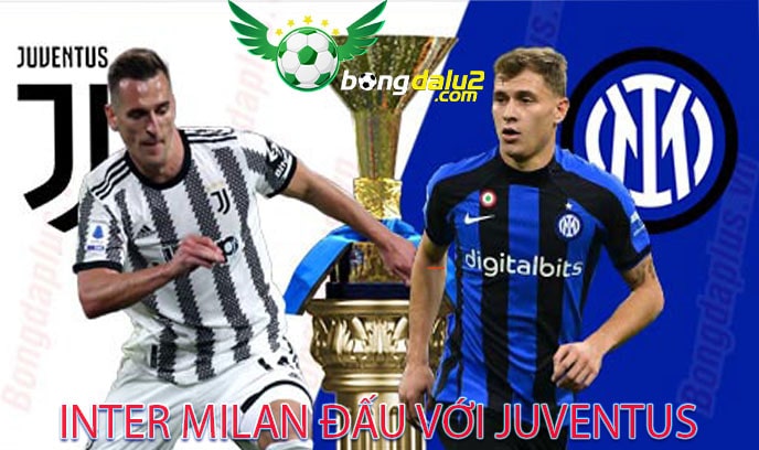 Inter Milan đấu với Juventus